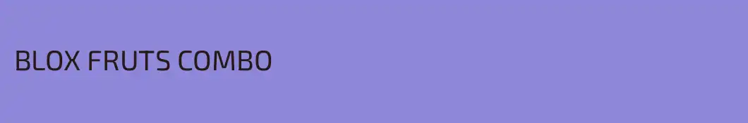 BLOX FRUTS COMBO